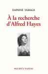 A la recherche d’Alfred Hayes (Maurice Nadeau) de Daphné Tamage.