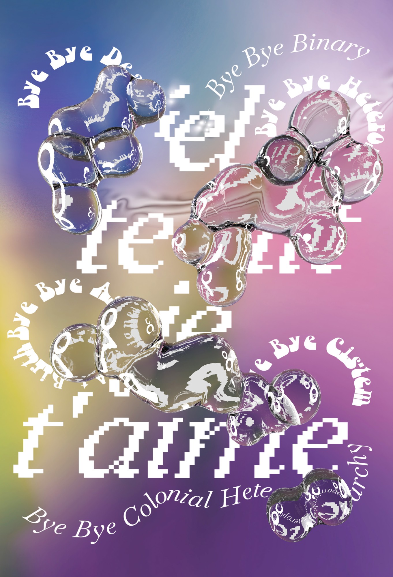Accumulation fluide et inclusif-ve : superposition de formes typographiques, fluides, de bye bye et de dégradés de love. Léna Salabert, Barthélémy Cardonne, Camille Circlude — Bye Bye Binary, 2021.